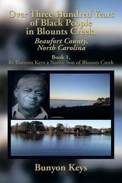 Over Three Hundred Years of Black People in Blounts Creek, Beaufort County, North Carolina - Keys, Bunyon