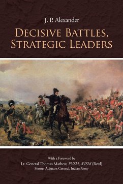 Decisive Battles, Strategic Leaders - Alexander, J. P.