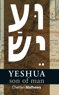 Yeshua, Son of Man - Mathews, Cherian