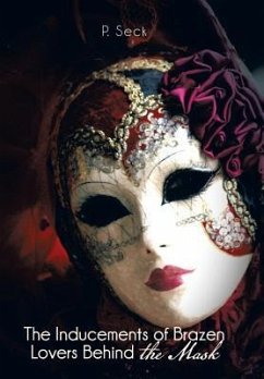 The Inducements of Brazen Lovers Behind the Mask
