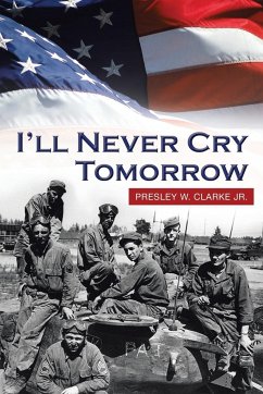 I'll Never Cry Tomorrow - Clarke Jr, Presley W.