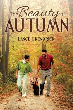 The Beauty of Autumn - Kendrick, Lance J.