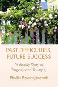 PAST DIFFICULTIES, FUTURE SUCCESS - Bawar-Jerabek, Phyllis