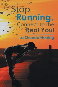 Stop Running, Connect to the Real You!