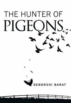 The Hunter of Pigeons - Barat, Deborshi