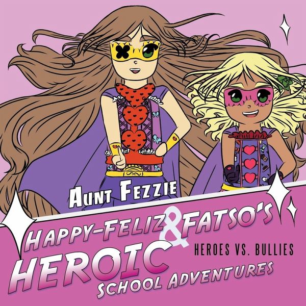 Happy-Feliz & Fatso's Heroic School Adventures Happy-Feliz & Fatso's Heroic School Adventures