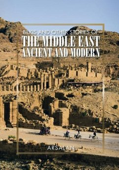 Bilkis and Other Stories of the Middle East Ancient and Modern - Arsalan