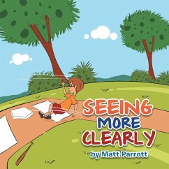 Seeing More Clearly - Parrott, Matt