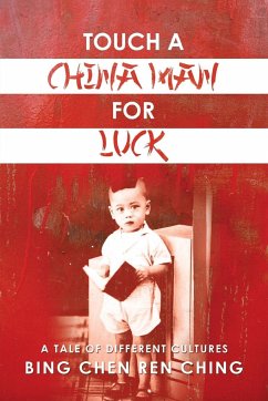 Touch a Chinaman for Luck - Ching, Bing Chen Ren
