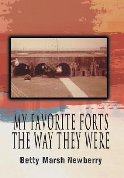 My Favorite Forts - The Way They Were - Newberry, Betty Marsh