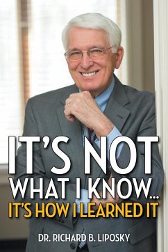 It's Not What I Know...It's How I Learned It - Liposky, Richard B.