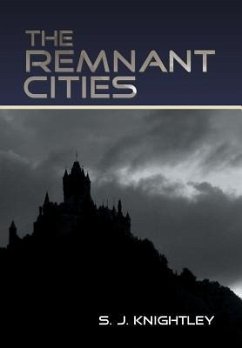 The Remnant Cities - Knightley, S. J.