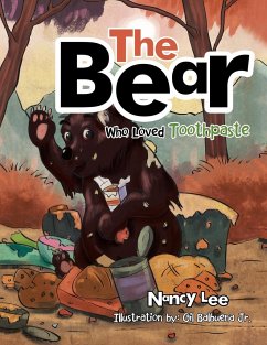 The Bear Who Loved Toothpaste - Lee, Nancy