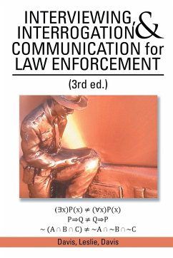INTERVIEWING, INTERROGATION & COMMUNICATION for LAW ENFORCEMENT - Davis, Davis Leslie