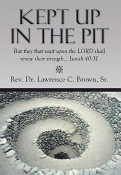 Kept Up in the Pit - Brown Sr, Rev Lawrence C.