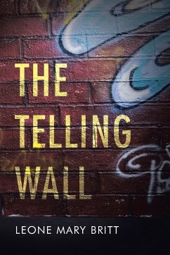 The Telling Wall - Britt, Leone Mary