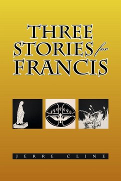 Three Stories for Francis - Cline, Jerre