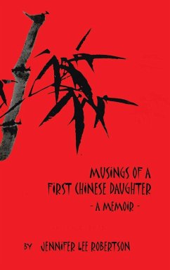 Musings of a First Chinese Daughter - Robertson, Jennifer Lee