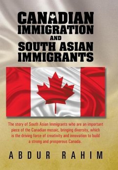 Canadian Immigration and South Asian Immigrants - Rahim, Abdur