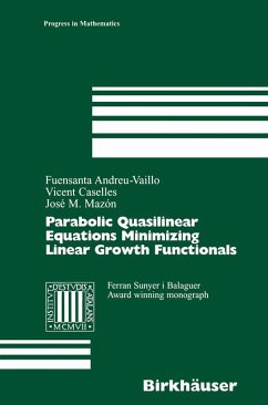 Parabolic Quasilinear Equations Minimizing Linear Growth Functionals (eBook, PDF) - Andreu-Vaillo, Fuensanta; Caselles, Vicent; Mazon, José M.