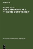 Eschatologie als Theorie der Freiheit (eBook, PDF)