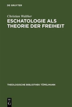 Eschatologie als Theorie der Freiheit (eBook, PDF) - Walther, Christian