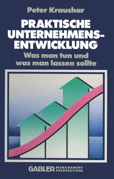 Praktische Unternehmensentwicklung (eBook, PDF) Praktische Unternehmensentwicklung (eBook, PDF)