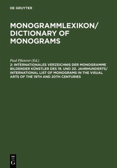 Internationales Verzeichnis der Monogramme bildender Künstler des 19. und 20. Jahrhunderts / International List of Monograms in the Visual Arts of the 19th and 20th Centuries (eBook, PDF)