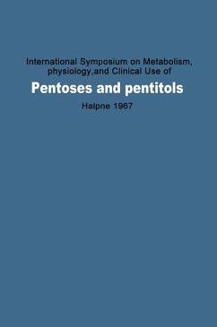 International Symposium on Metabolism, Physiology, and Clinical Use of Pentoses and Pentitols (eBook, PDF)
