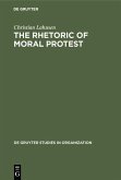 The Rhetoric of Moral Protest (eBook, PDF)