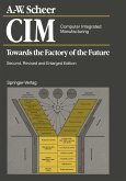 CIM. Computer Integrated Manufacturing (eBook, PDF) CIM. Computer Integrated Manufacturing (eBook, PDF)