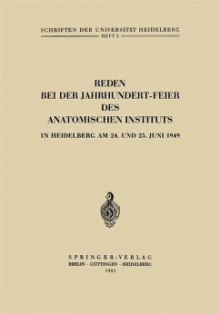 Reden bei der Jahrhundert-Feier des Anatomischen Instituts in Heidelberg am 24. und 25. Juni 1949 (eBook, PDF) - Hoepke, Hermann; Elze, Curt; Bluntschli, Hans