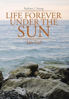 Life Forever Under the Sun - Young, Barbara J.