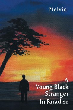 A YOUNG BLACK STRANGER IN PARADISE - Melvin