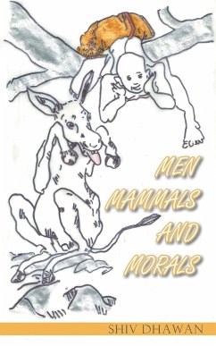 Men Mammals and Morals - Dhawan, Shiv