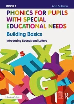 Phonics for Pupils with Special Educational Needs Book 1: Building Basics - Sullivan, Ann