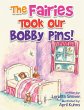 The Fairies Took Our Bobby Pins! - Bild 1
