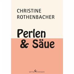 Perlen und Säue - Rothenbacher, Christine