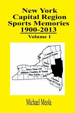 New York Capital Region Sports Memories 1900-2013 Volume 1 - Meola, Michael