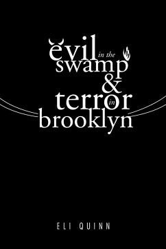 Evil in the Swamp & Terror in Brooklyn - Quinn, Eli