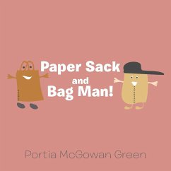 Paper Sack and Bag Man! - McGowan Green, Portia