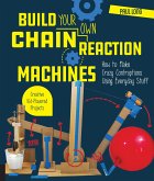 Build Your Own Chain Reaction Machines