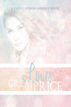 Love's Great Price - Highley, Kathleen Rigdon