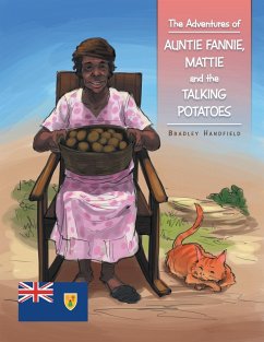 The Adventures of Auntie Fannie, Mattie and the Talking Potatoes - Handfield, Bradley