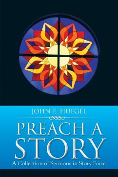 Preach a Story - Huegel, John E.