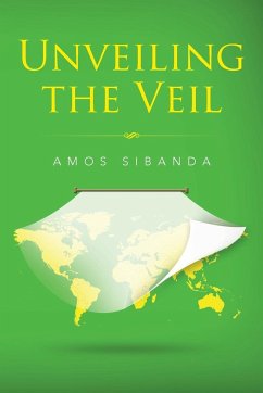 Unveiling the Veil - Sibanda, Amos