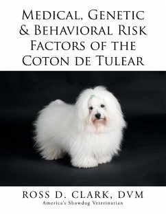 Medical, Genetic & Behavioral Risk Factors of the Coton de Tulear - Clark Dvm, Ross D.