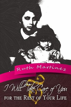 I Will Take Care of You for the Rest of Your Life - Martinez, Ruth