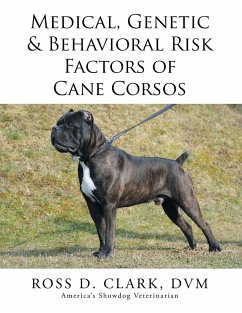 Medical, Genetic & Behavioral Risk Factors of Cane Corsos - Clark, Dvm Ross D.