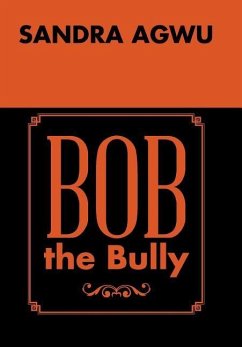 Bob the Bully - Agwu, Sandra